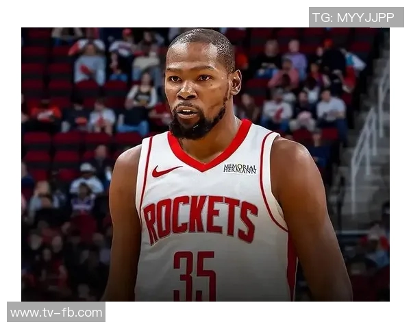 名宿建议火箭应专注季后赛杜兰特需充分休息以备战决战时刻